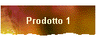 Prodotto 1