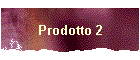 Prodotto 2