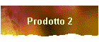 Prodotto 2